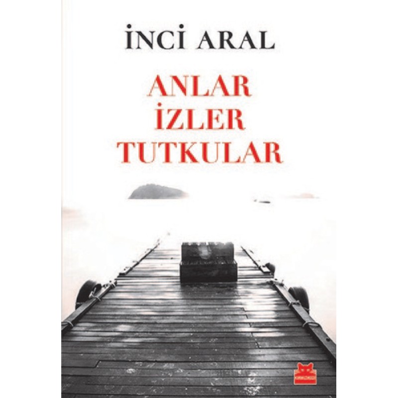 Anlar İzler Tutkular Anlar İzler Tutkular
