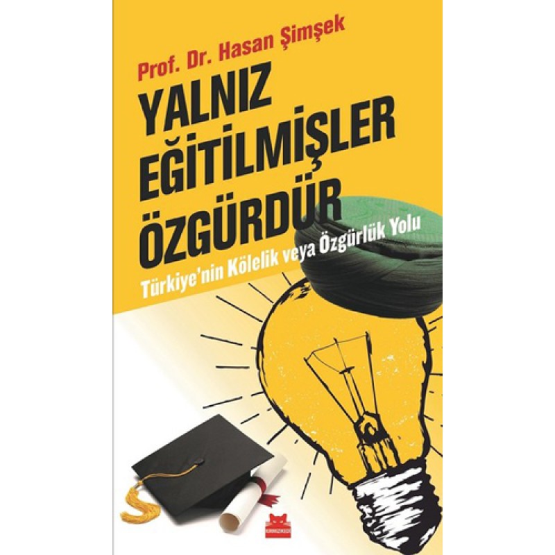 Yalnız Eğitilmişler Özgürdür Yalnız Eğitilmişler Özgürdür