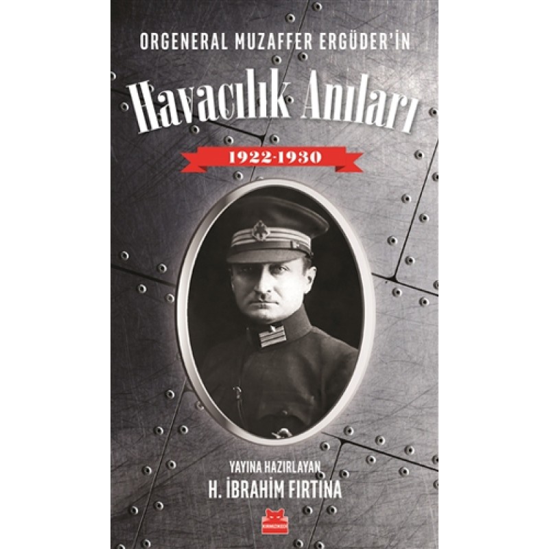 Orgeneral Muzaffer Ergüder'in Havacılık Anıları 1922 - 1930