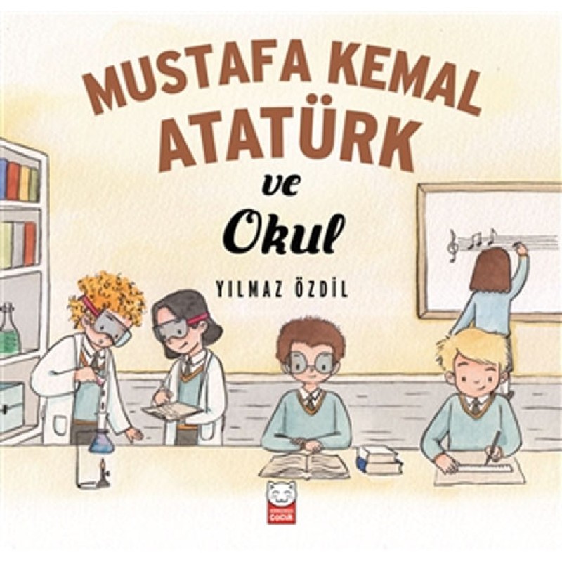 Mustafa Kemal Atatürk ve Okul Mustafa Kemal Atatürk ve Okul