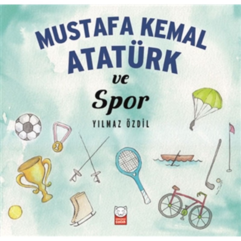 Mustafa Kemal Atatürk ve Spor Mustafa Kemal Atatürk ve Spor
