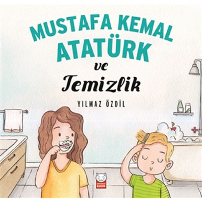 Mustafa Kemal Atatürk ve Temizlik Mustafa Kemal Atatürk ve Temizlik