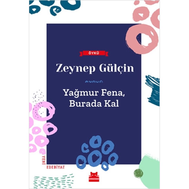 Yağmur Fena, Burada Kal Yağmur Fena, Burada Kal