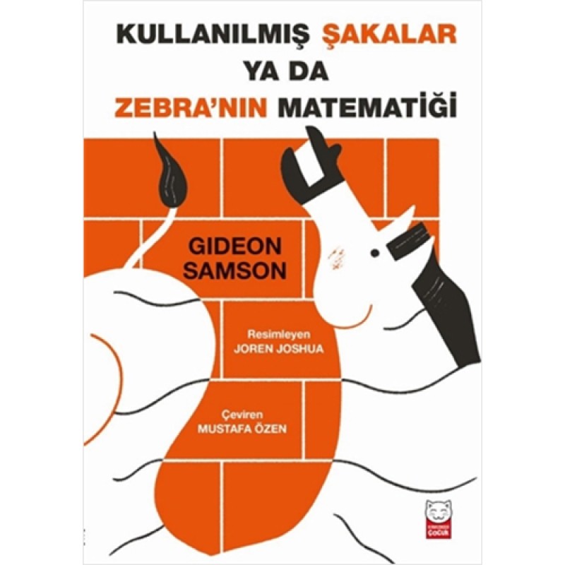 Kullanılmış Şakalar ya da Zebra’nın Matematiği Kullanılmış Şakalar ya da Zebra’nın Matematiği