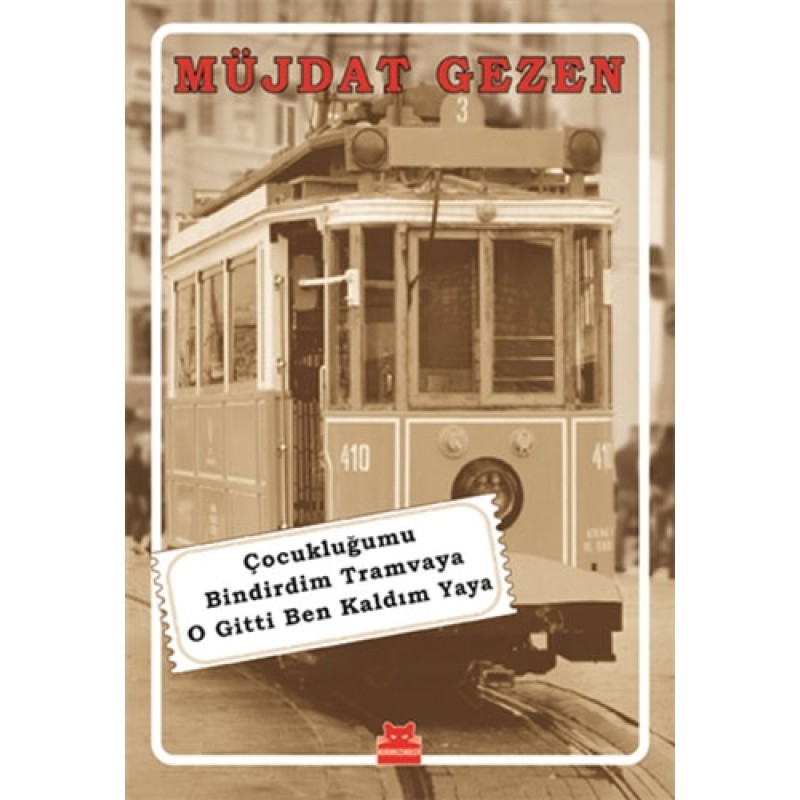 Çocukluğumu Bindirdim Tramvaya O Gitti Ben Kaldım Yaya Çocukluğumu Bindirdim Tramvaya O Gitti Ben Kaldım Yaya