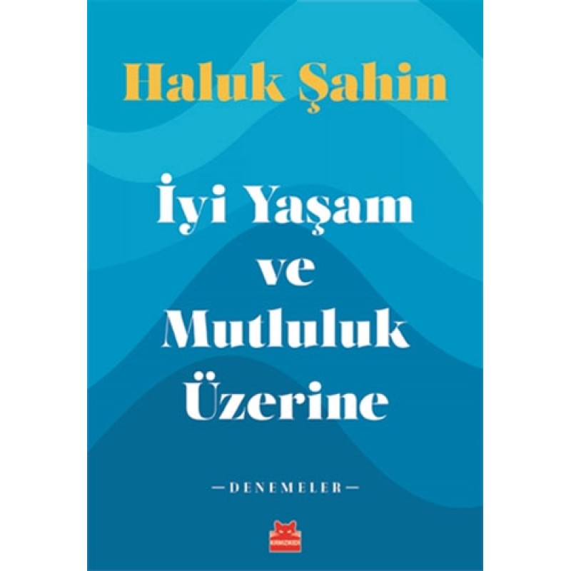 İyi Yaşam ve Mutluluk Üzerine İyi Yaşam ve Mutluluk Üzerine