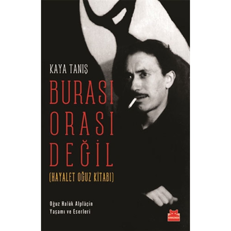 Burası Orası Değil (Hayalet Oğuz Kitabı) Burası Orası Değil (Hayalet Oğuz Kitabı)