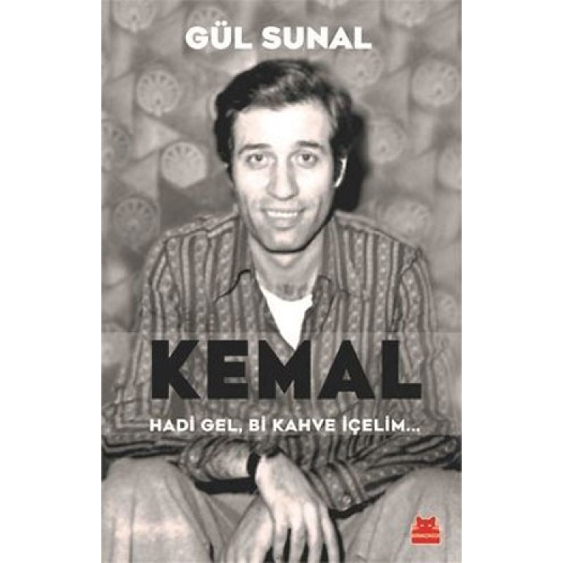 Kemal Hadi Gel, Bi Kahve İçelim... Kemal Hadi Gel, Bi Kahve İçelim...