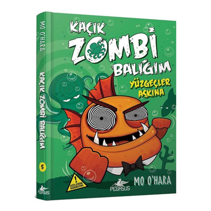 Kaçık Zombi Balığım - 5 Yüzgeçler Aşkına (Ciltli)