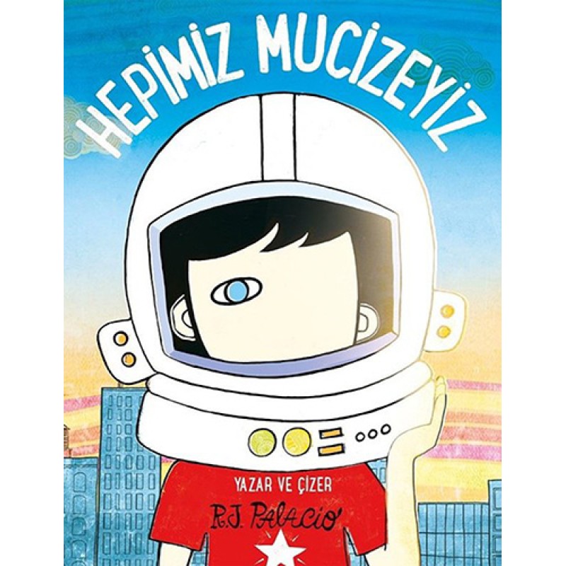 Hepimiz Mucizeyiz (Ciltli) Hepimiz Mucizeyiz (Ciltli)