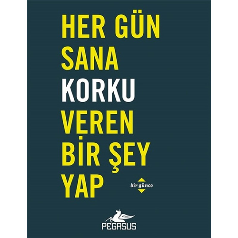 Her Gün Sana Korku Veren Bir Şey Yap Her Gün Sana Korku Veren Bir Şey Yap