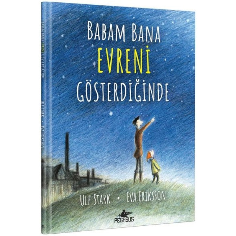 Babam Bana Evreni Gösterdiğinde (Ciltli) Babam Bana Evreni Gösterdiğinde (Ciltli)