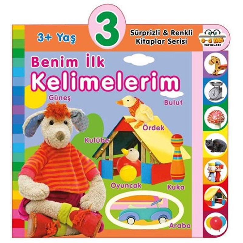 Sürprizli ve Renkli Kitaplar Serisi - 3+ Yaş Benim İlk Kelimelerim Sürprizli ve Renkli Kitaplar Serisi - 3+ Yaş Benim İlk Kelimelerim