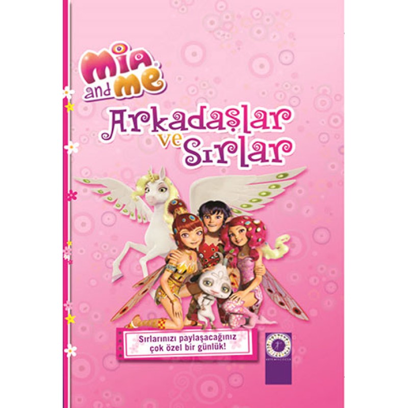 Mia and Me - Arkadaşlar ve Sırlar (Ciltli)