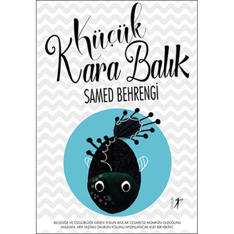 Küçük Kara Balık (Büyük Boy) Küçük Kara Balık (Büyük Boy)