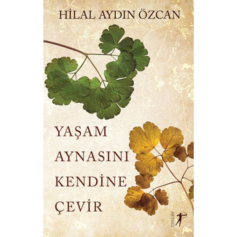 Yaşam Aynasını Kendine Çevir Yaşam Aynasını Kendine Çevir