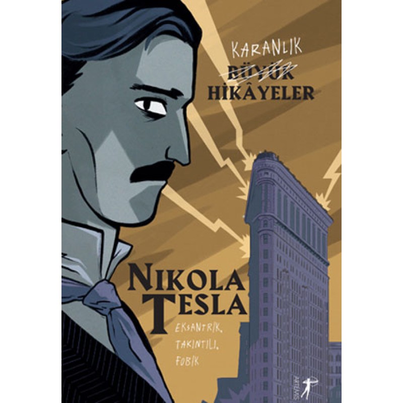Karanlık Büyük Hikâyeler - Nikola Tesla Karanlık Büyük Hikâyeler - Nikola Tesla