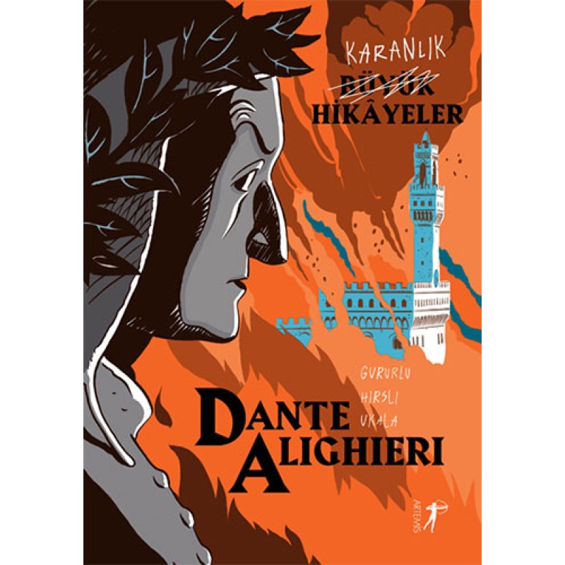 Karanlık Büyük Hikâyeler - Dante Alighieri Karanlık Büyük Hikâyeler - Dante Alighieri