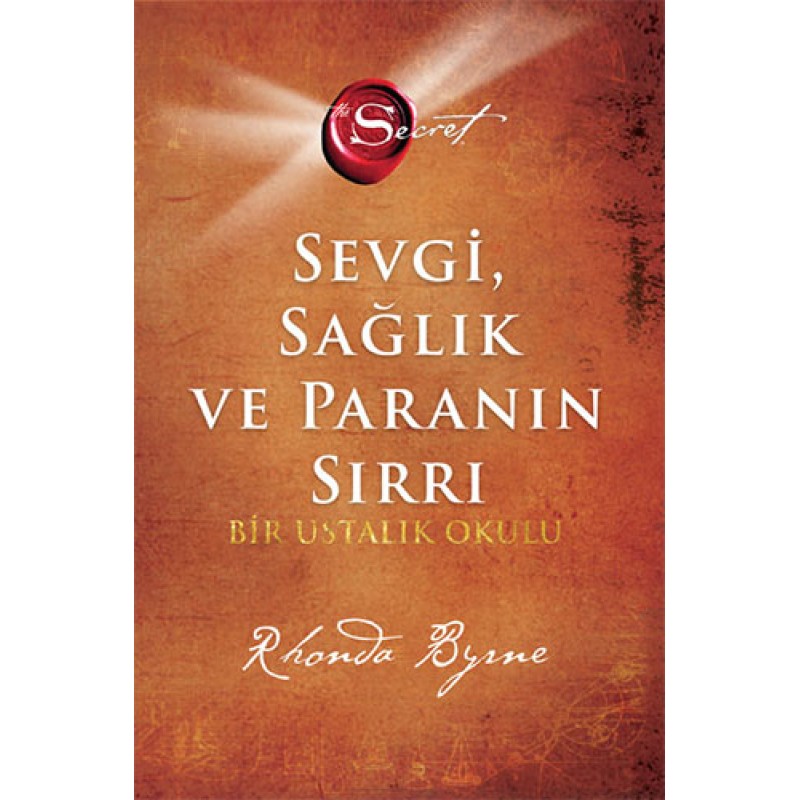 The Secret - Sevgi Sağlık ve Paranın Sırrı (Ciltli) The Secret - Sevgi Sağlık ve Paranın Sırrı (Ciltli)