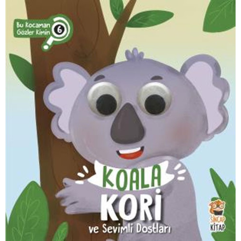 Bu Kocaman Gözler Kimin 6 - Koala Kori ve Sevimli Dostları (Ciltli)