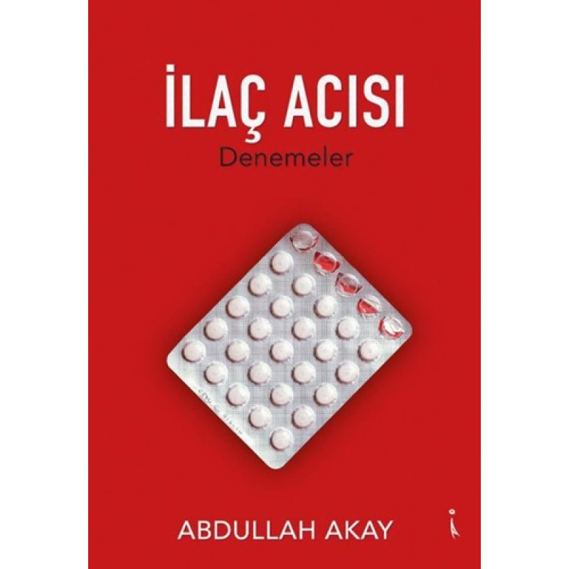 İlaç Acısı - Denemeler İlaç Acısı - Denemeler