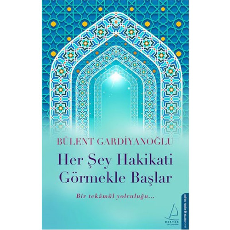 Her Şey Hakikati Görmekle Her Şey Hakikati Görmekle
