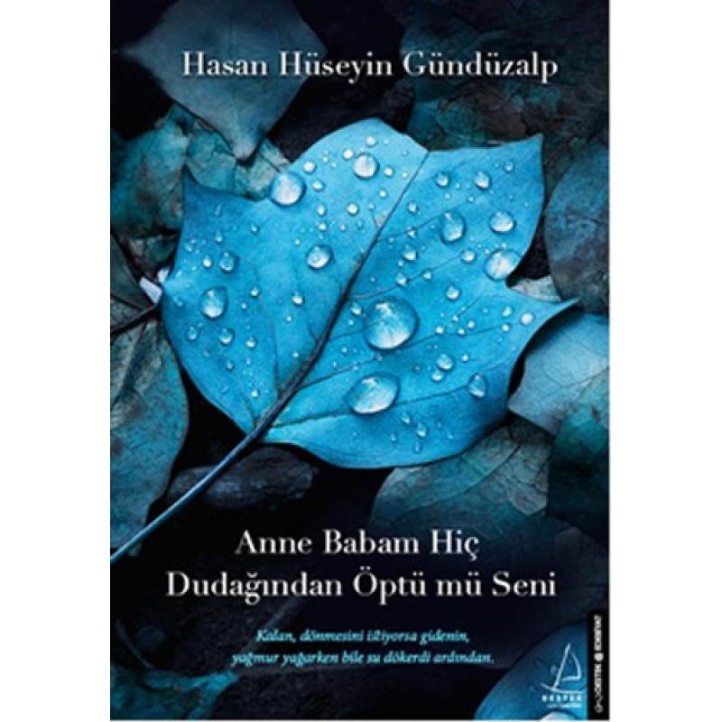 Anne Babam Hiç Dudağından Öptü mü Seni Anne Babam Hiç Dudağından Öptü mü Seni