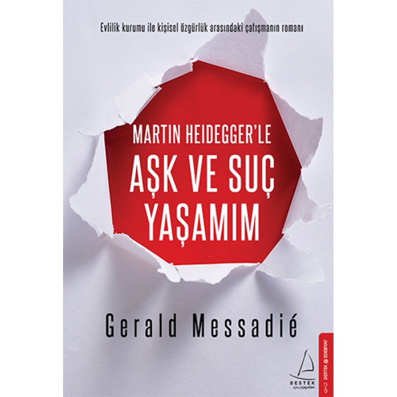 Martin Heidegger'le Aşk ve Suç Yaşamım Martin Heidegger'le Aşk ve Suç Yaşamım