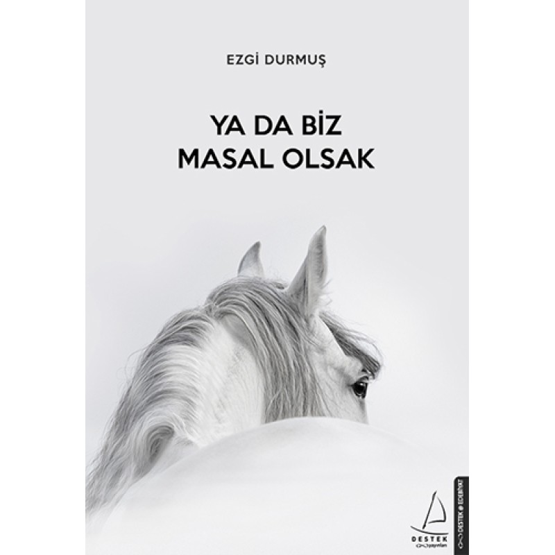 Ya Da Biz Masal Olsak Ya Da Biz Masal Olsak