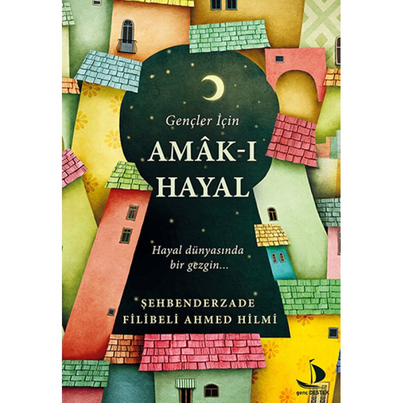 Gençler İçin Amâk-ı Hayal Gençler İçin Amâk-ı Hayal