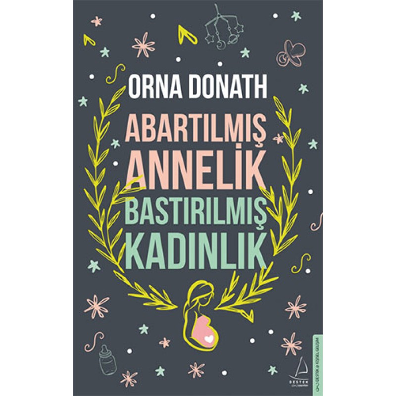Abartılmış Annelik Bastırılmış Kadınlık Abartılmış Annelik Bastırılmış Kadınlık