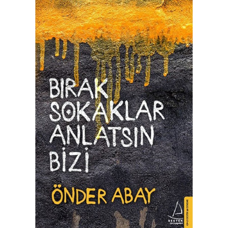 Bırak Sokaklar Anlatsın Bizi Bırak Sokaklar Anlatsın Bizi