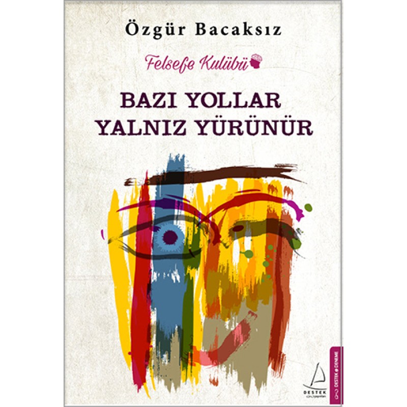 Bazı Yollar Yalnız Yürünür Bazı Yollar Yalnız Yürünür