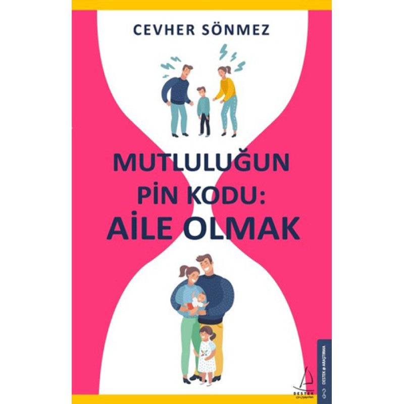 Mutluluğun Pin Kodu- Aile Olmak Mutluluğun Pin Kodu- Aile Olmak