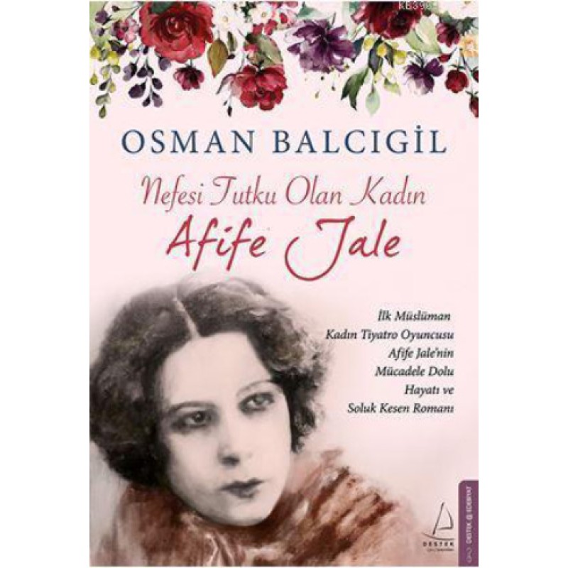 Nefesi Tutku Olan Kadın: Afife Jale Nefesi Tutku Olan Kadın: Afife Jale