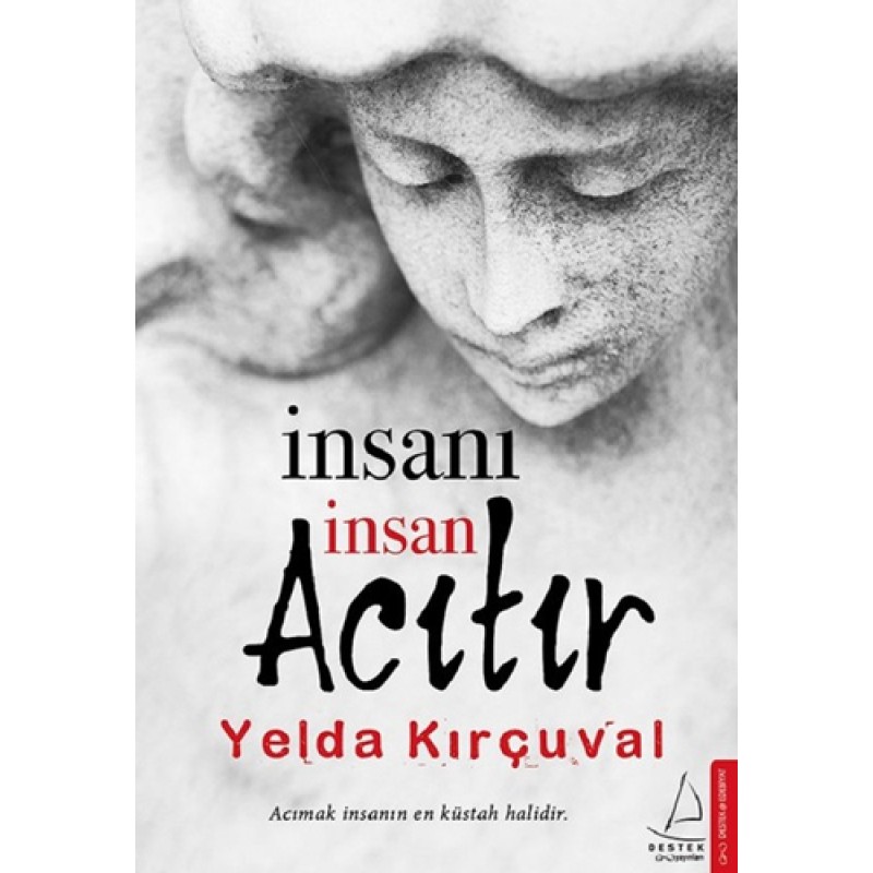İnsanı İnsan Acıtır İnsanı İnsan Acıtır