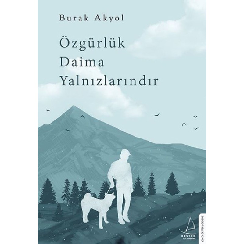 Özgürlük Daima Yalnızlarındır Özgürlük Daima Yalnızlarındır