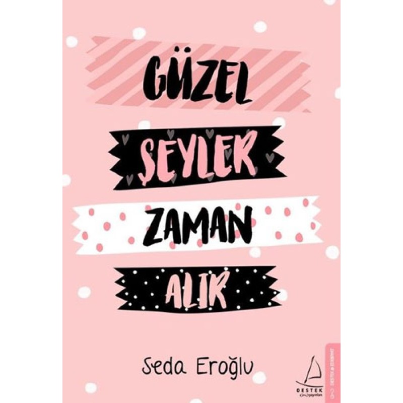 Güzel Şeyler Zaman Alır Güzel Şeyler Zaman Alır