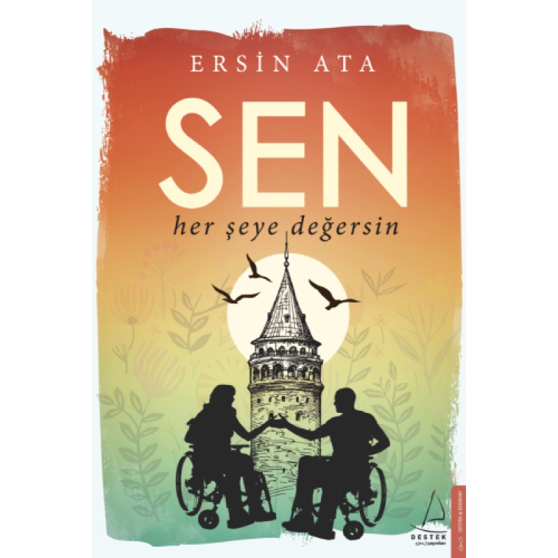 Sen Her Şeye Değersin Sen Her Şeye Değersin