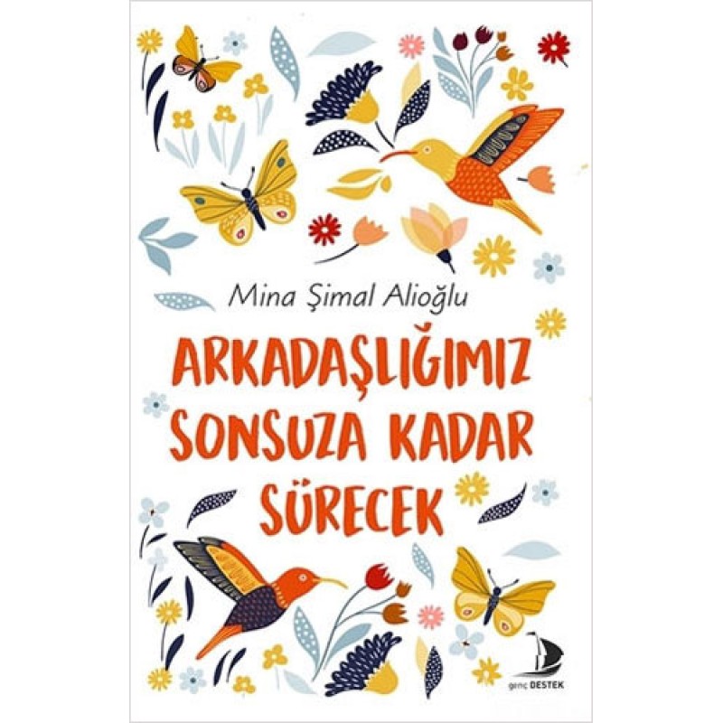 Arkadaşlığımız Sonsuza Kadar Sürecek Arkadaşlığımız Sonsuza Kadar Sürecek