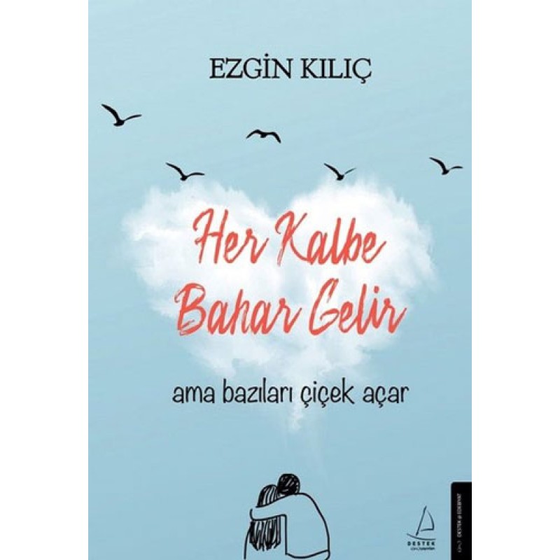 Her Kalbe Bahar Gelir Ama Bazıları Çiçek Açar Her Kalbe Bahar Gelir Ama Bazıları Çiçek Açar