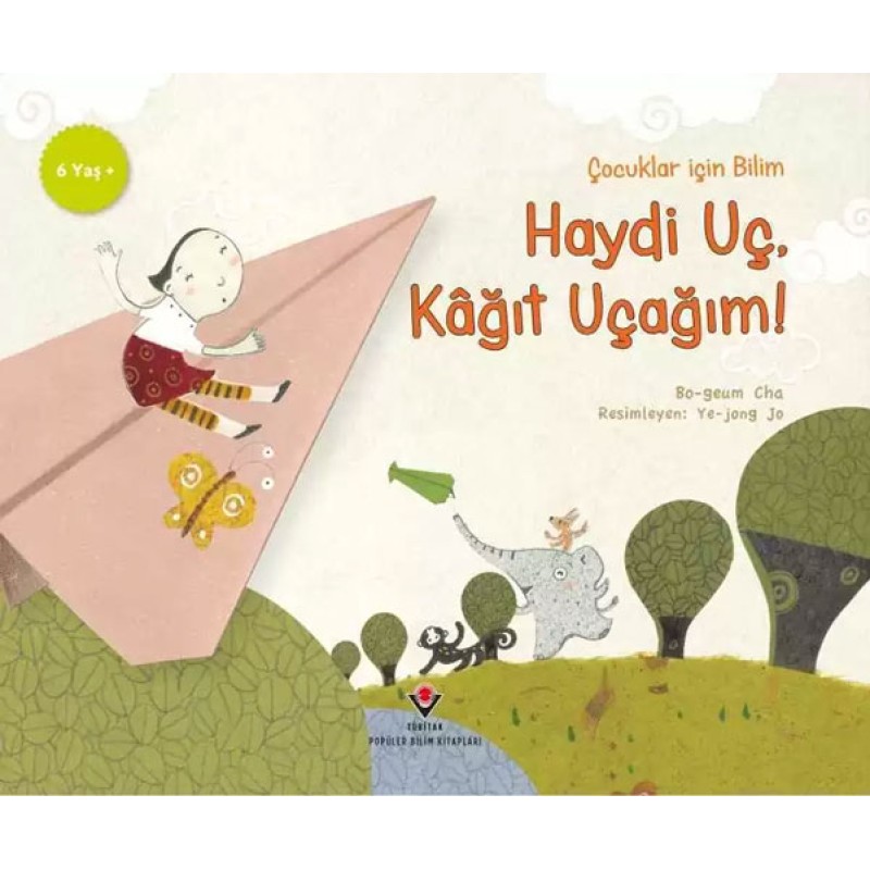 Çocuklar İçin Bilim - Haydi Uç, Kağıt Uçağım! Çocuklar İçin Bilim - Haydi Uç, Kağıt Uçağım!