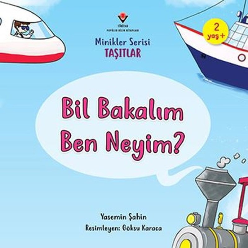 Minikler Serisi Taşıtlar - Bil Bakalım Ben Neyim? Minikler Serisi Taşıtlar - Bil Bakalım Ben Neyim?