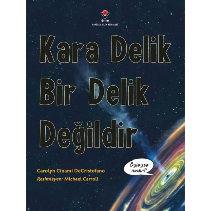 Kara Delik Bir Delik Değildir Kara Delik Bir Delik Değildir