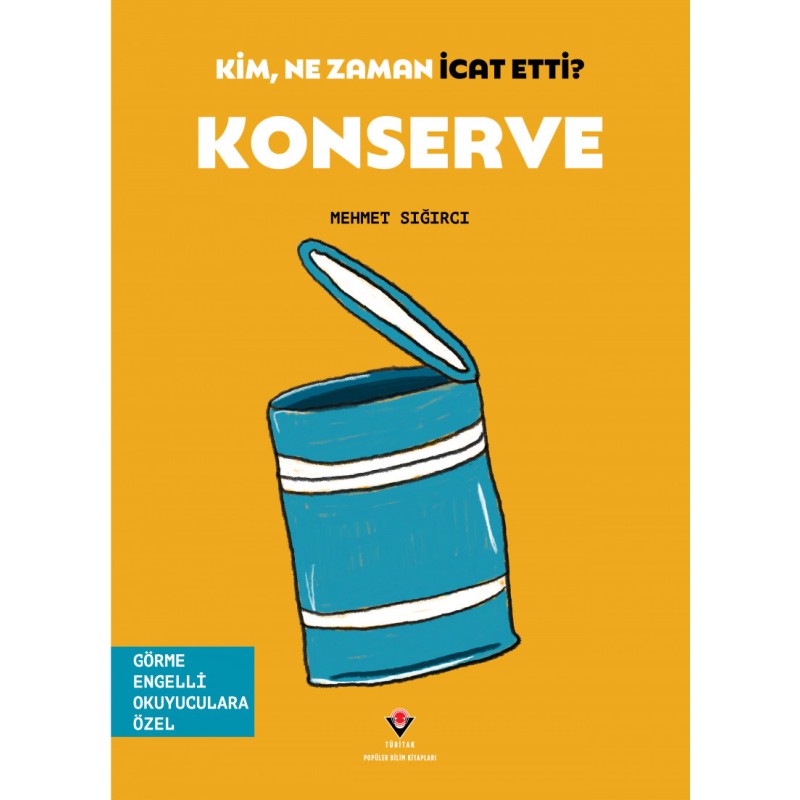 Kim, Ne Zaman İcat Etti ? Konserve Kim, Ne Zaman İcat Etti ? Konserve