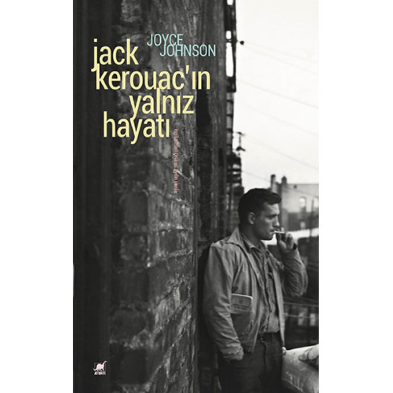 Jack Kerouac'ın Yalnız Hayatı Jack Kerouac'ın Yalnız Hayatı