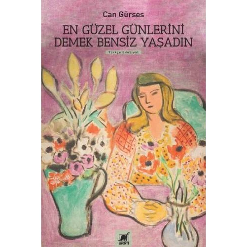 En Güzel Günlerini Demek Bensiz Yaşadın