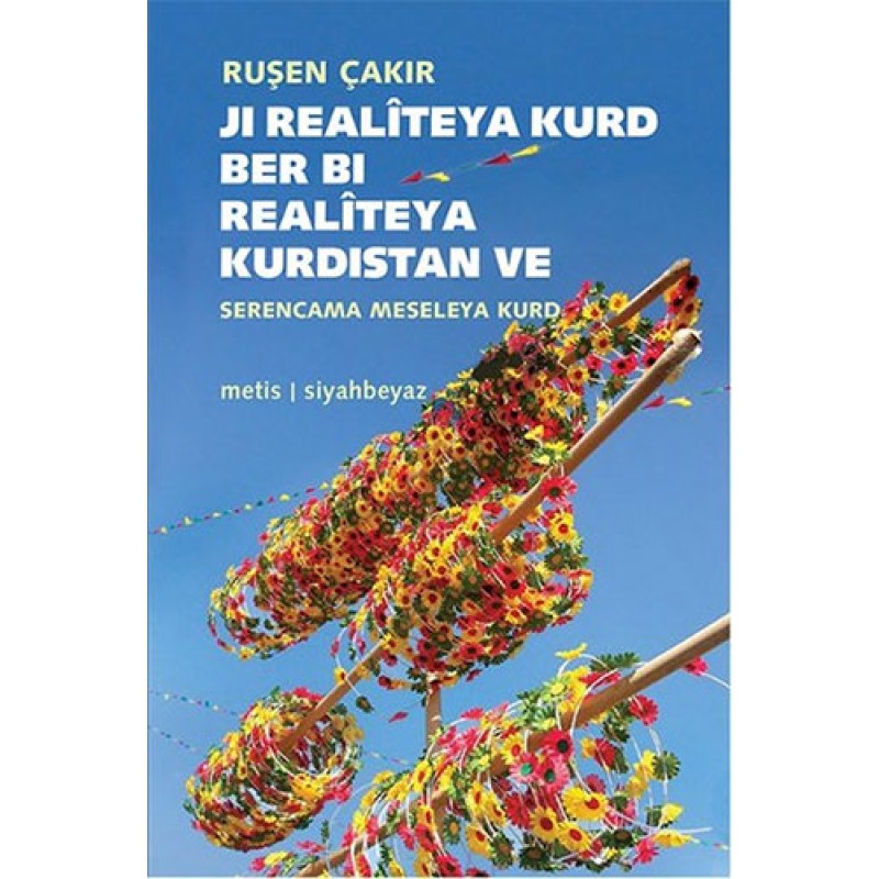 Ji Realîteya Kurd Ber Bi Realîteya Kurdistan ve Serencama Meseleya Kurd Ji Realîteya Kurd Ber Bi Realîteya Kurdistan ve Serencama Meseleya Kurd