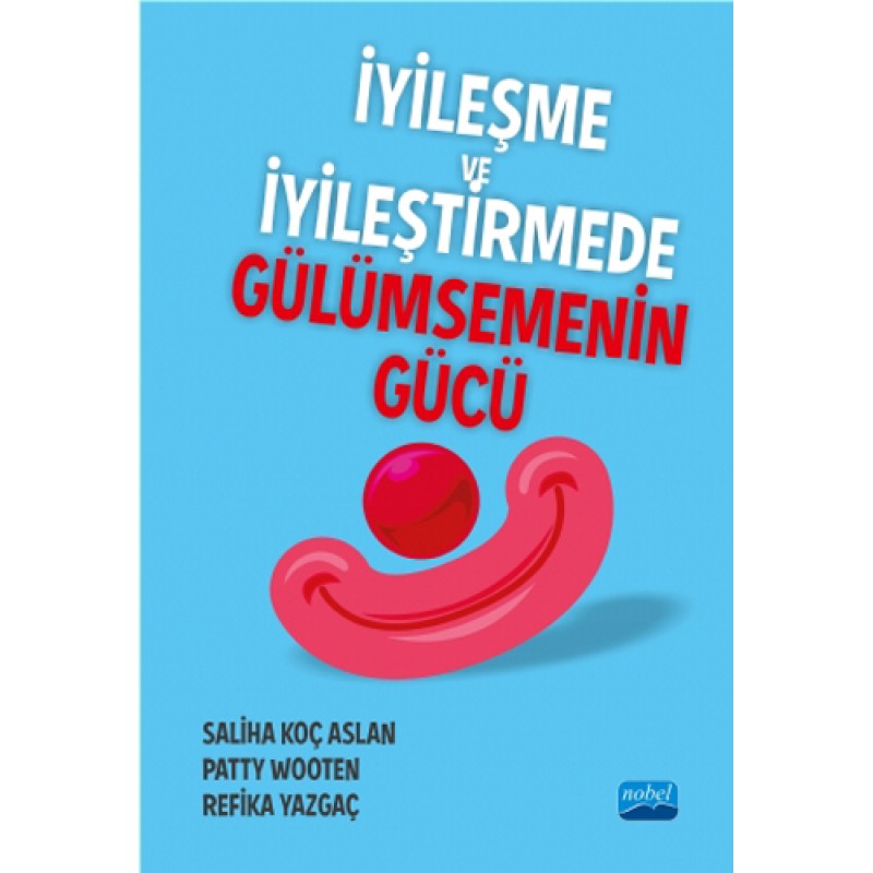 İyileşme ve İyileştirmede Gülümsemenin Gücü İyileşme ve İyileştirmede Gülümsemenin Gücü