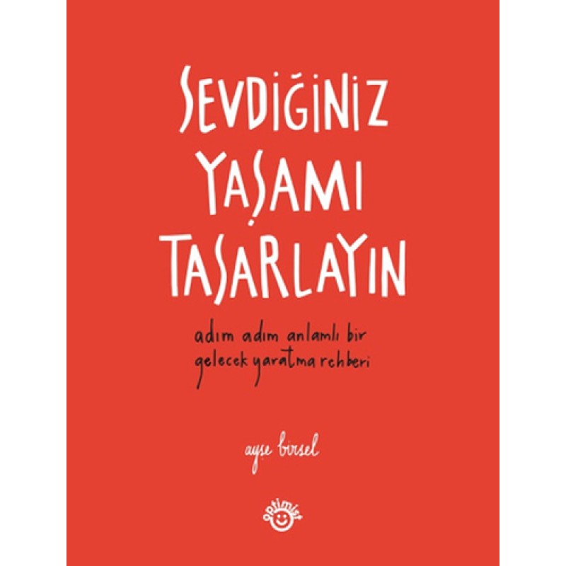 Sevdiğiniz Yaşamı Tasarlayın Sevdiğiniz Yaşamı Tasarlayın